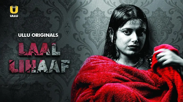 Watch Laal Lihaaf All Episodes Web Series Streaming Online On Ullu App  Check Out Actress Name Wiki Release Date Cast - 23