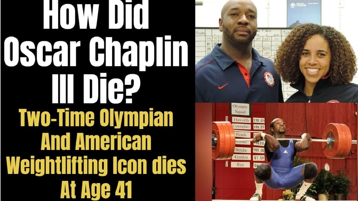 What Was Oscar Chaplin III Cause Of Death  Olympian   American Weightlifter Dead At 41  Obituary Funeral Updates  - 43
