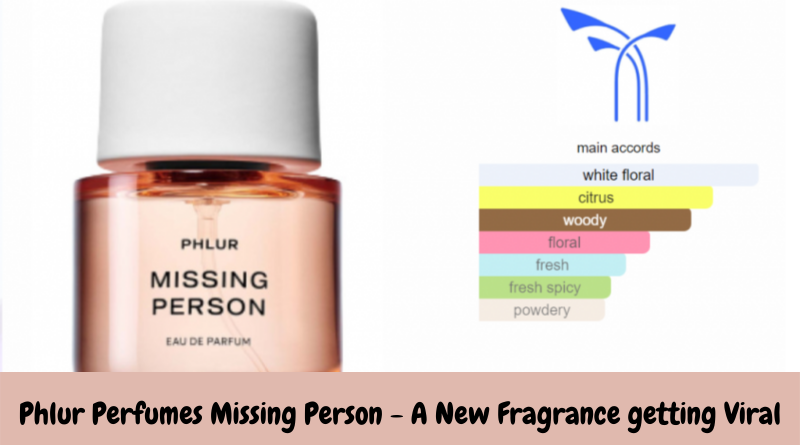 What Is PHLUR PERFUMES MISSING PERSON  New Fleur Missing Person Perfume All Details Explained  - 72