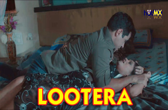 WATCH  Lootera Web Series HotMx All Episodes Streaming Online  Release Date Trailer Review  - 5