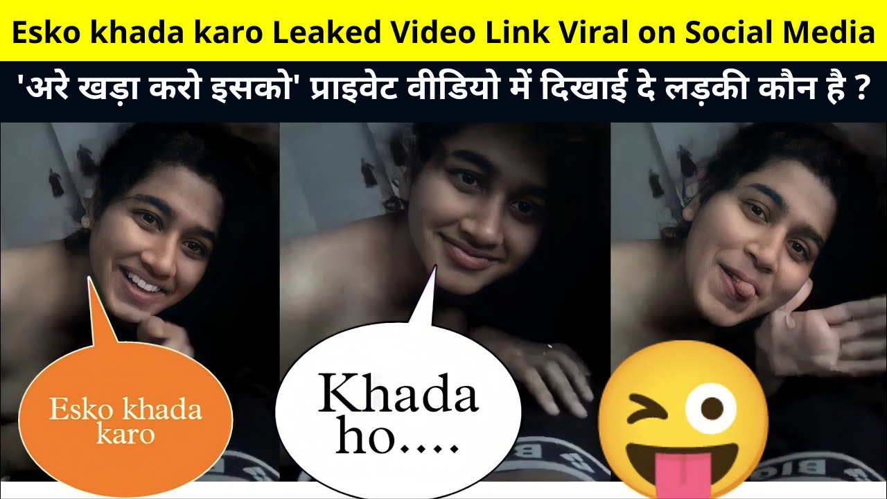 VIDEO  AREY KHADA KARO ISKO GIRL FULL VIDEO VIRAL ON TWITTER  REDDIT  YOUTUBE   INSTAGRAM  - 26