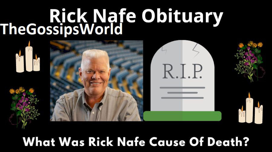 EXPLAINED  RICK NAFE Cause Of Death  Tampa Bay Sports Executive Dead At 70  Wife Name  Funeral Updates   Obituary  - 12